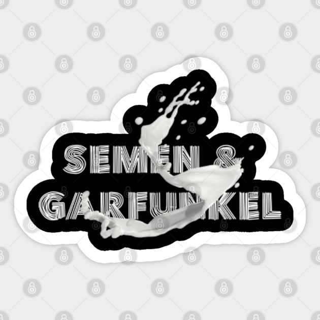 Semen and Garfunkel Sticker by PraiseTees